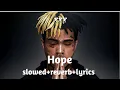 Download Lagu HOPE (XXXTENTACION) Slowed + Reverb+Lyrics