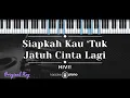 Lagu Siapkah Kau 'Tuk Jatuh Cinta Lagi – HIVI! (KARAOKE PIANO - ORIGINAL KEY)