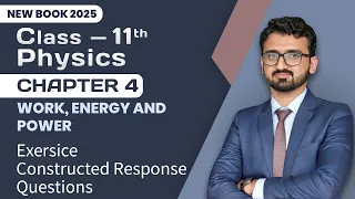 11th Class Physics Chapter 4 Exercise | Constructes Response Questions | 1st Year New Book 2025
