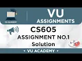 CS605 Software Engineering II Assignment No 1 Solution by VU ACADEMY
