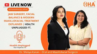 Jaw Surgery, Facial Balance & Modern Maxillofacial Explained | Health Unplugged ft. Dr. Shreya Karan