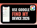 How to Use Google Find My Device 2026