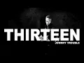Johnny Trouble | Thirteen | Official Video