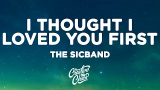 THE SICBAND - I Thought I Loved You First (Lyrics)