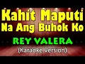 KAHIT MAPUTI NA ANG BUHOK KO - Rey Valera (HD Karaoke)