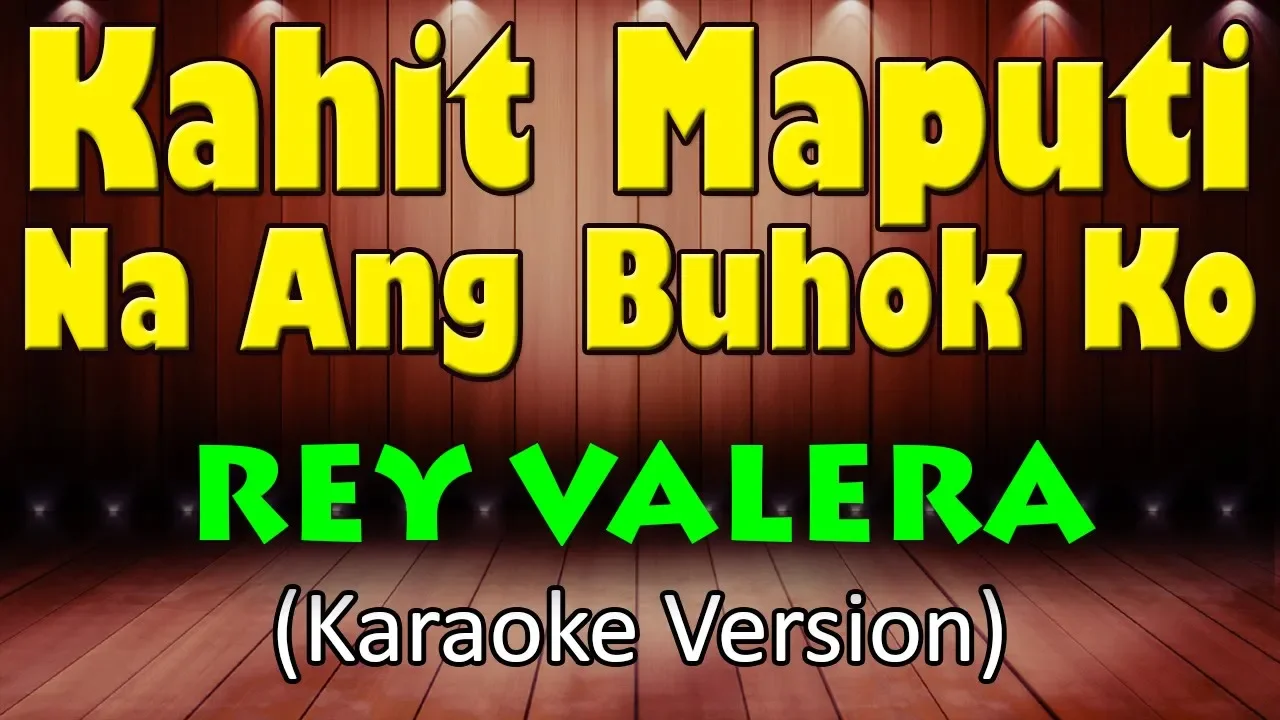 KAHIT MAPUTI NA ANG BUHOK KO - Rey Valera (HD Karaoke)