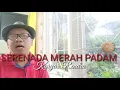 Lagu 🇲🇨INDONESIAN POEM: SERENADA MERAH PADAM (RED SERENADE) BY W.S. RENDRA, READ BY WADJI MISMAN