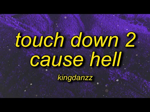 Download MP3 Kingdanzz - Touch Down 2 Cause Hell (KingMix) Lyrics it's the remix and i'm coming with that bow bow