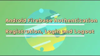 Android Java Firebase Authentication Tutorial 2020 Registration Login Logout Session Profile
