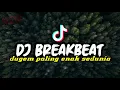 Download Lagu DJ BREAKBEAT FULL BASS BEAT DUGEM PALING ENAK SEDUNIA || DJ TIKTOK TERBARU 2022 VIRAL #djbreakbeat