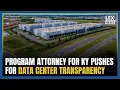 Program attorney for Kentucky Resources Council pushes for data center transparency