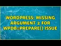 Wordpress Missing argument 2 for wpdb prepare Issue