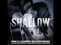 Download Lagu Lady Gaga, Bradley Cooper - Shallow (VMC \u0026 Leandro Becker Epic Remix) #FREE