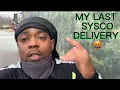 MY LAST SYSCO DELIVERY HERE S WHY