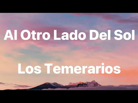 Download MP3 Los Temerarios - Al Otro Lado Del Sol - Letra