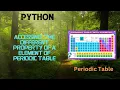 Finding the property of element of periodic table