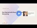 Getting started with real-time Data Streaming Data Engineering Community Webinar