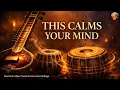Lagu THIS CALMS YOUR MIND | Pure Raga Energy | Sitar \u0026 Tabla Instrumental for Deep Focus \u0026 Mental Clarity