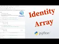 Python Numpy Tutorial - 9 Identity Array Function np identity