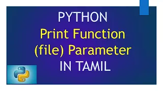 Print Function in Python - file Parameter Python Tutorial in Tamil for Beginners