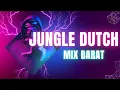 Download Lagu JUNGLE DUTCH MIX BARAT