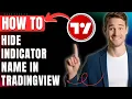 How to Hide Indicator Name in Tradingview Easily 2026