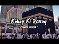 Download Lagu Kabe Ki Ronak|| Slowed+Reverab || Gulam Mustafa Qadri || #naatsharif  #naat  #makkah