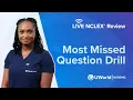 NCLEX Most Missed Question Drill