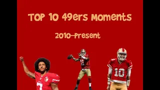 Top 10 San Francisco 49ers Moments 2010-Present