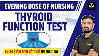 THYROID FUNCTION TEST THYROID TESTS PURPOSE PROCEDURE NITIN SIR WISDOM NURSING CLASSES