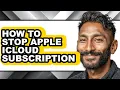 How to Stop Apple Icloud Subscription - Full Guide