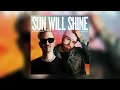 Robin Schulz & Tom Walker - Sun Will Shine