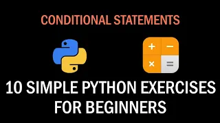 10 Simple Python exercises involving conditional statements for beginners