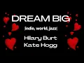 Hilary Burt Kate Hogg - Dream Big