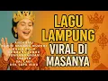 Lagu Lagu Lampung Andahmu Kawin Mulang Muakhi Balin Pilih Kumbang Jambu Punyandangan Sakheh Sai Lagi Dek