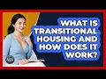 What Is Transitional Housing And How Does It Work - Second Chance Journey