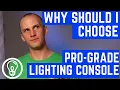 Why Should I Choose a Pro Grade Lighting Console