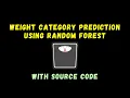 Weight Category Prediction using Random Forest in Python - Easy ML Project