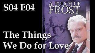 A Touch of Frost S04E04 - The Things We Do for Love full episode