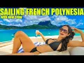 Sailing French Polynesia: New Crew, New Boat, New Paradise