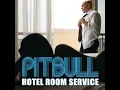 Hotel Room Service - Pitbull