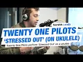 Download Lagu Twenty One Pilots - Stressed Out (Ukulele Version) | Hamish \u0026 Andy