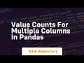 value counts for multiple columns in pandas