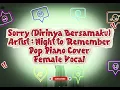 Night to Remember - Sorry (Dirinya Bersamaku) Pop Piano Cover Female Vocal - Falendria
