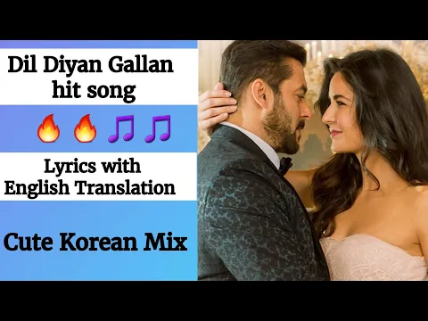 Download MP3 (English lyrics)- Dil Diyan Gallan Song lyrics with English translation| Tiger Zinda Hai |