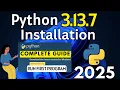 How to Install Python 3 13 7 on Windows 11 2025 Update Latest Python Installation