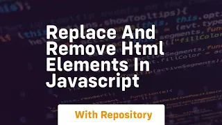 Replace and remove html elements in javascript
