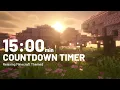15 Minutes Countdown Timer Chill Lo-Fi Minecraft Scenery Soft Alarm