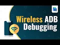 ADB over WiFi - Wireless Debugging with Android Studio