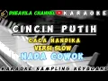 Download Lagu CINCIN PUTIH - KARAOKE LIRIK VERSI SLOW NADA COWOK